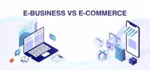 Difference between e-Commerce and e-Business