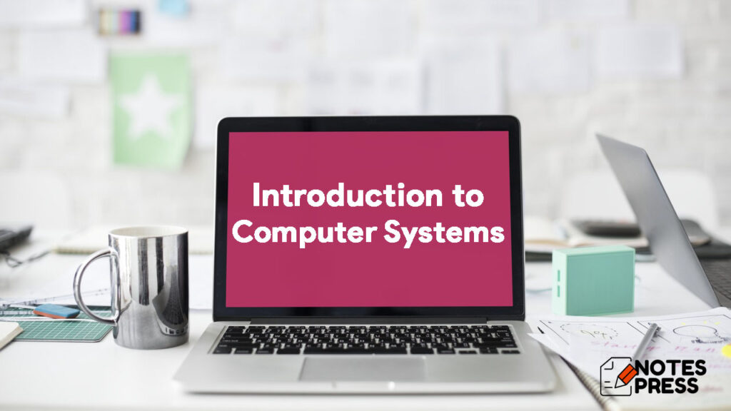 Introduction to Computer System - Computer Fundamentals